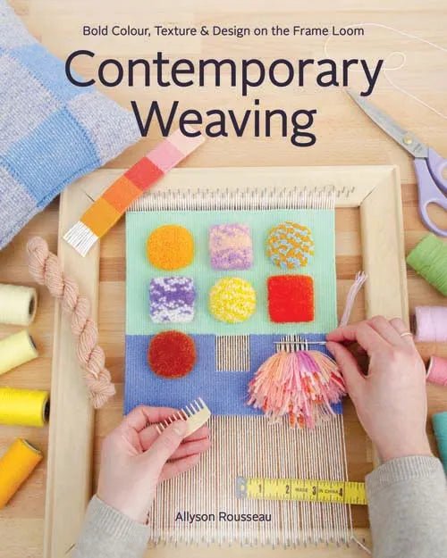 Contemporary Weaving - Allyson Rousseau - The Little Yarn Store