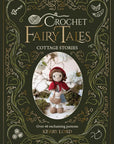 Crochet Fairytales: Cottage Stories - Kerry Lord - The Little Yarn Store