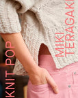Knit Pop: Designs for the Modern Maker - Laine - The Little Yarn Store