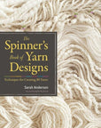 The Spinner's Book of Yarn Designs - Sarah Anderson - The Little Yarn Store