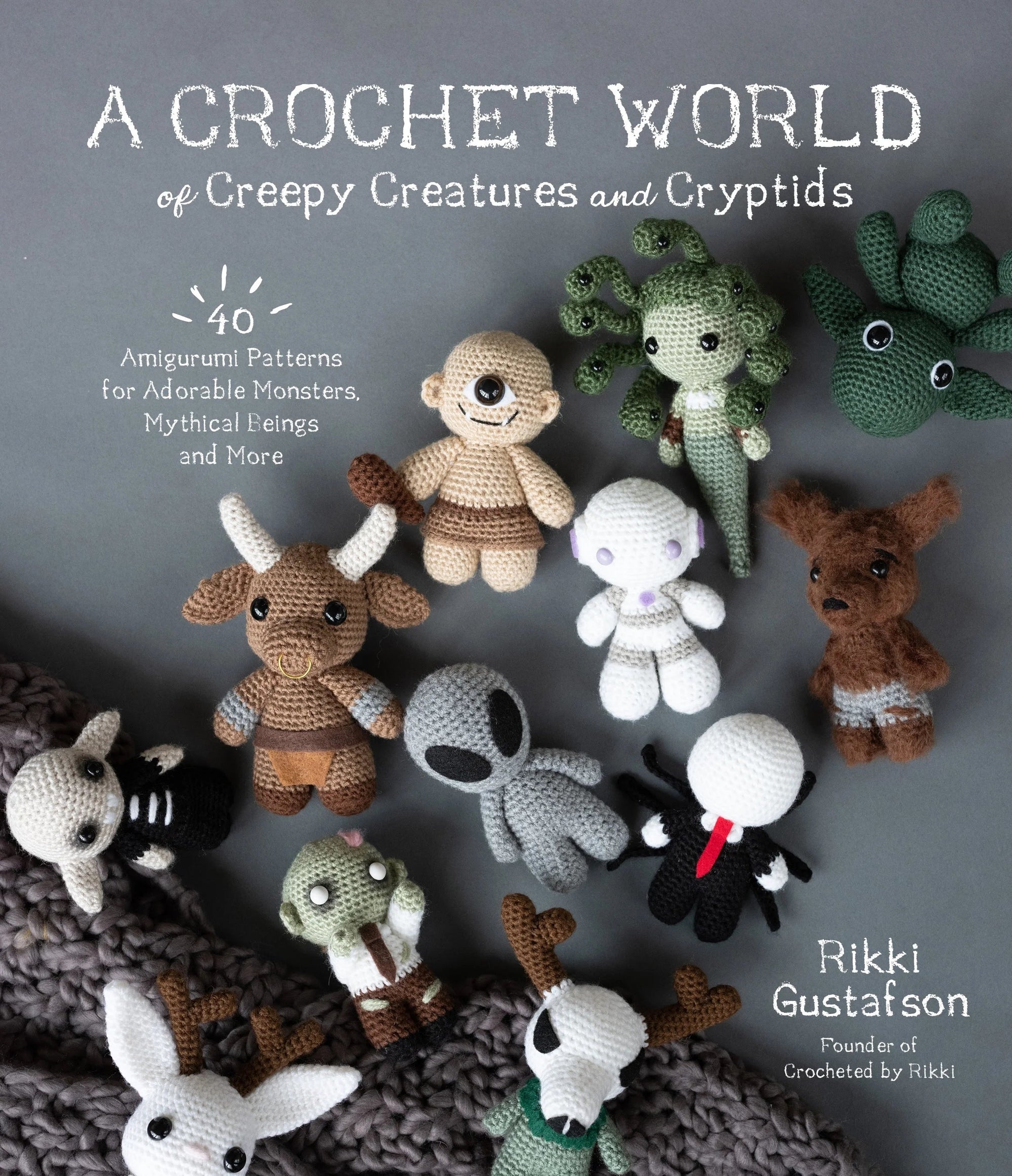 A Crochet World of Creepy Creatures and Cryptids - Rikki Gustafson - The Little Yarn Store