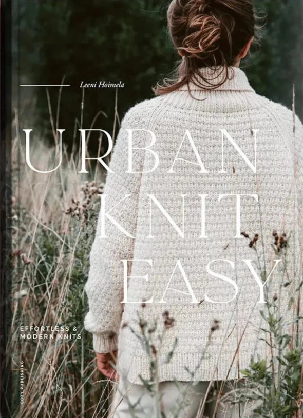 Urban Knit Easy - Leeni Hoimela - The Little Yarn Store