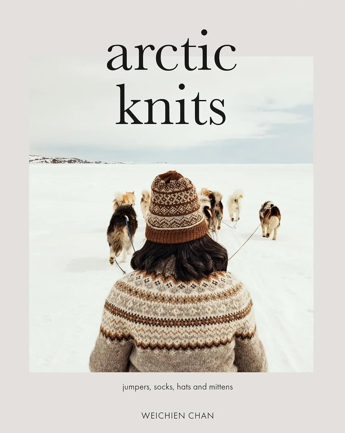 Arctic Knits: Jumpers, Socks, Mittens, and More - Weichien Chan - The Little Yarn Store
