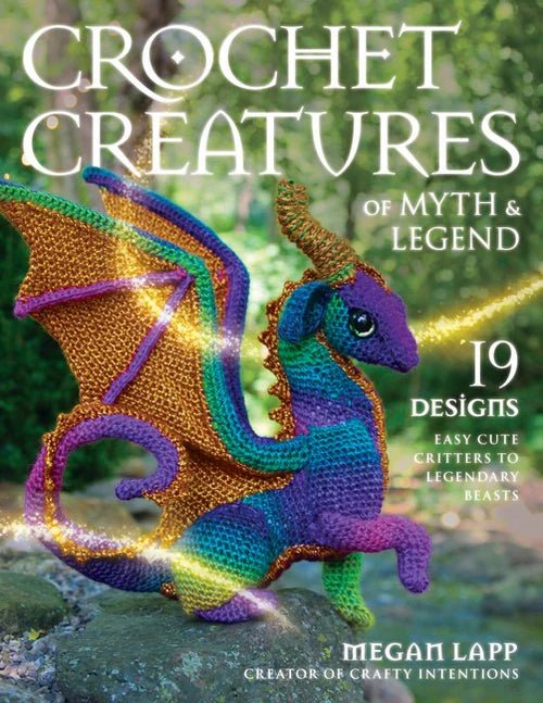 Crochet Creatures of Myth and Legend - Megan Lapp - The Little Yarn Store