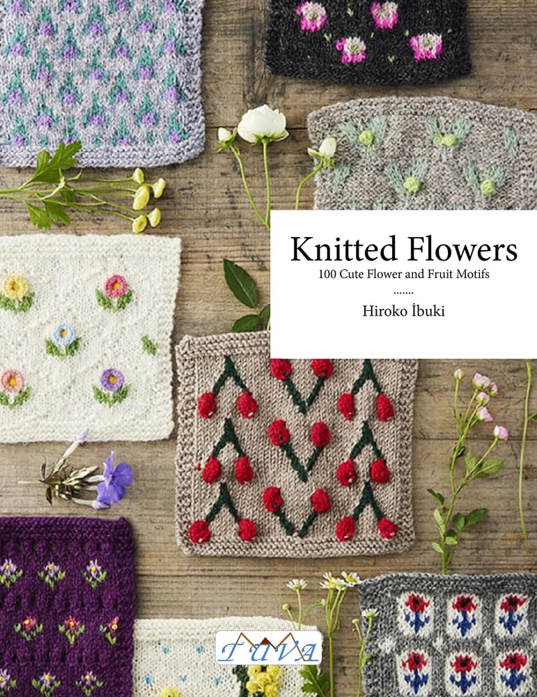 Flower Knitting: 100 Cute Flower and Fruit Motifs - Hiroko Ibuki - The Little Yarn Store