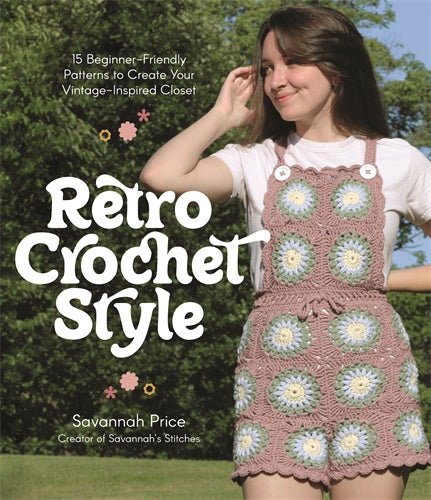 Retro Crochet Style - Savannah Price - The Little Yarn Store