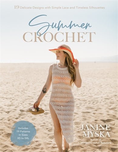 Summer Crochet: 19 Delicate Designs with Simple Lace and Timeless Silhouettes - Janine Myska - The Little Yarn Store