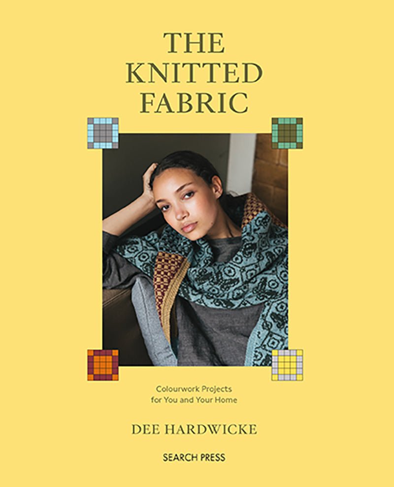 The Knitted Fabric - Dee Hardwicke - The Little Yarn Store