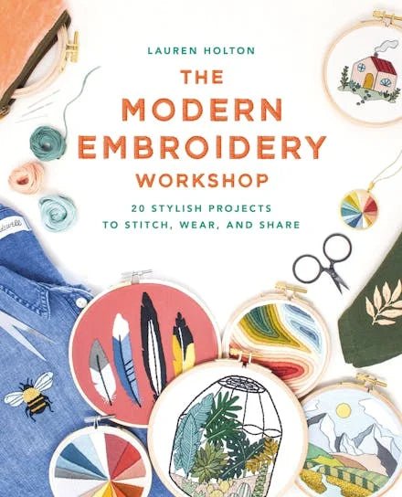 The Modern Embroidery Workshop - Lauren Holton - The Little Yarn Store