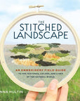 The Stitched Landscape: An Embroidery Field Guide to the Textures, Colors, and Lines of the Natural World - The Little Yarn Store - The Little Yarn Store