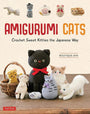 Amigurumi Cats: Crochet Sweet Kitties the Japanese Way - Boutique-sha - The Little Yarn Store