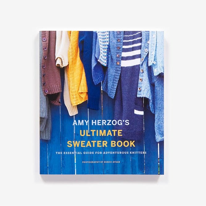 Amy Herzog’s Ultimate Sweater Book - Amy Herzog - Books - The Little Yarn Store