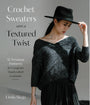 Crochet Sweaters with a Textured Twist - Linda Skuja - The Little Yarn Store