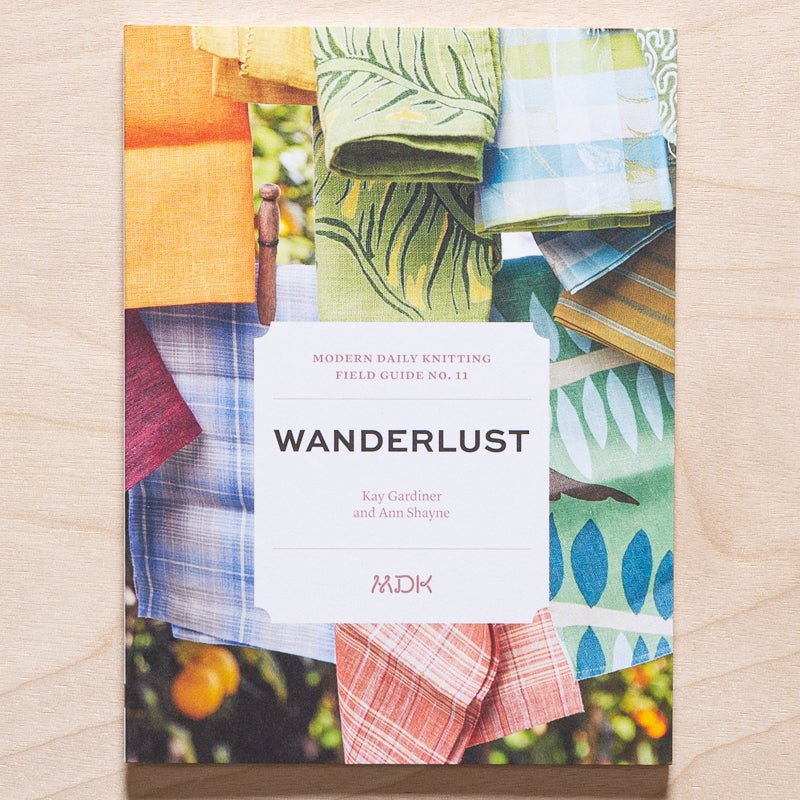 Modern Day Knitting (MDK) Field Guides - No. 11: Wanderlust - Books - Modern Daily Knitting - The Little Yarn Store