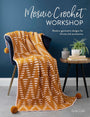 Mosaic Crochet Workshop: Modern Geometric Designs for Throws and Accessories - Books - Esme Crick - The Little Yarn Store