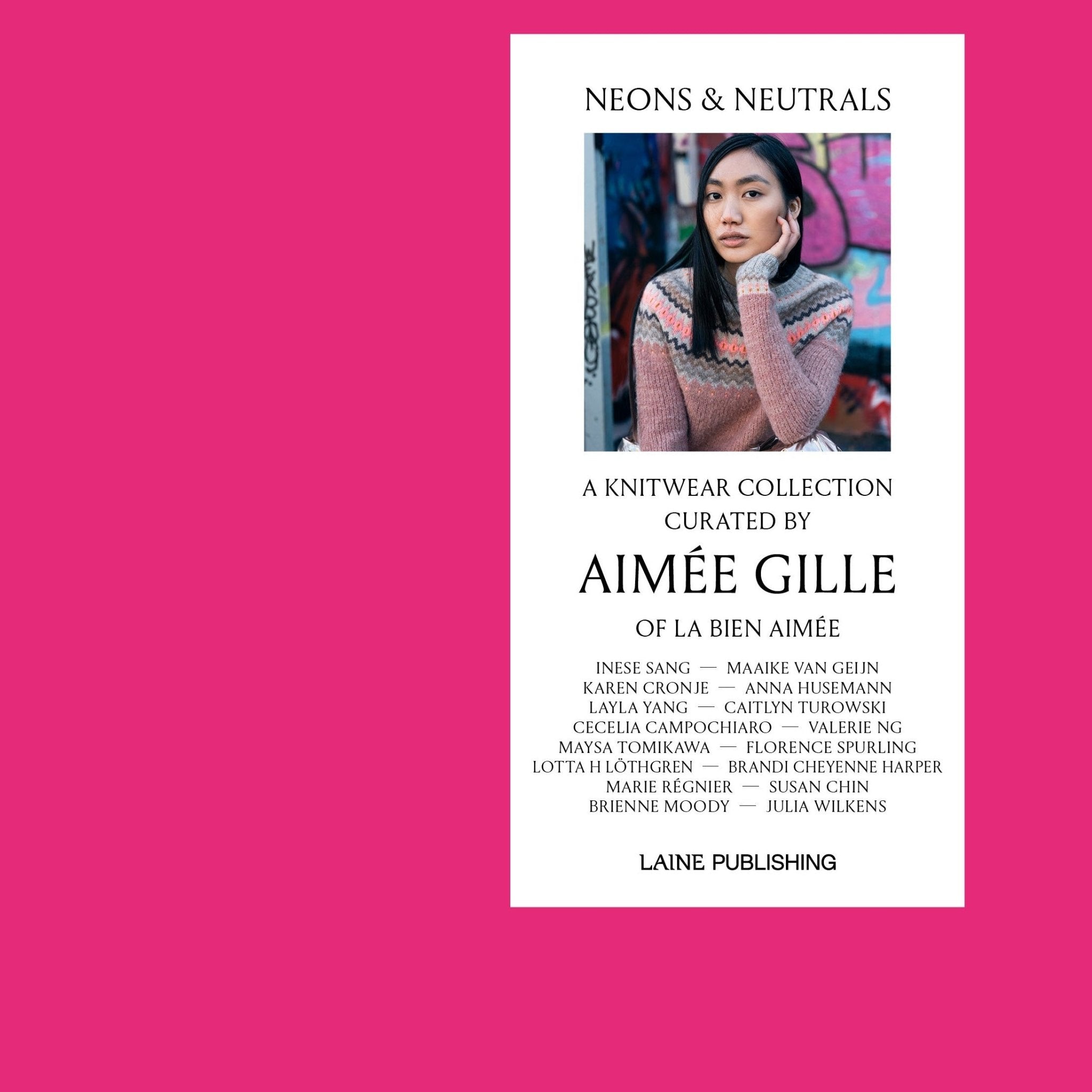Neons & Neutrals by Aimée Gille - Books - Laine - The Little Yarn Store