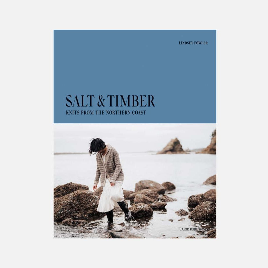 Salt &amp; Timber by Lindsey Fowler - Books - Laine - The Little Yarn Store