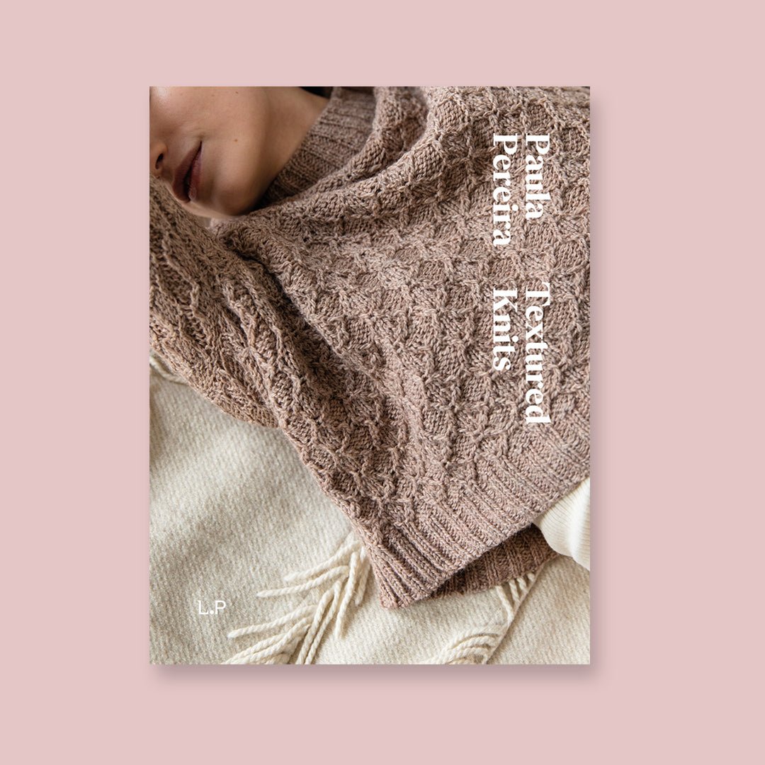 Textured Knits by Paula Pereira - Books - Laine - The Little Yarn Store