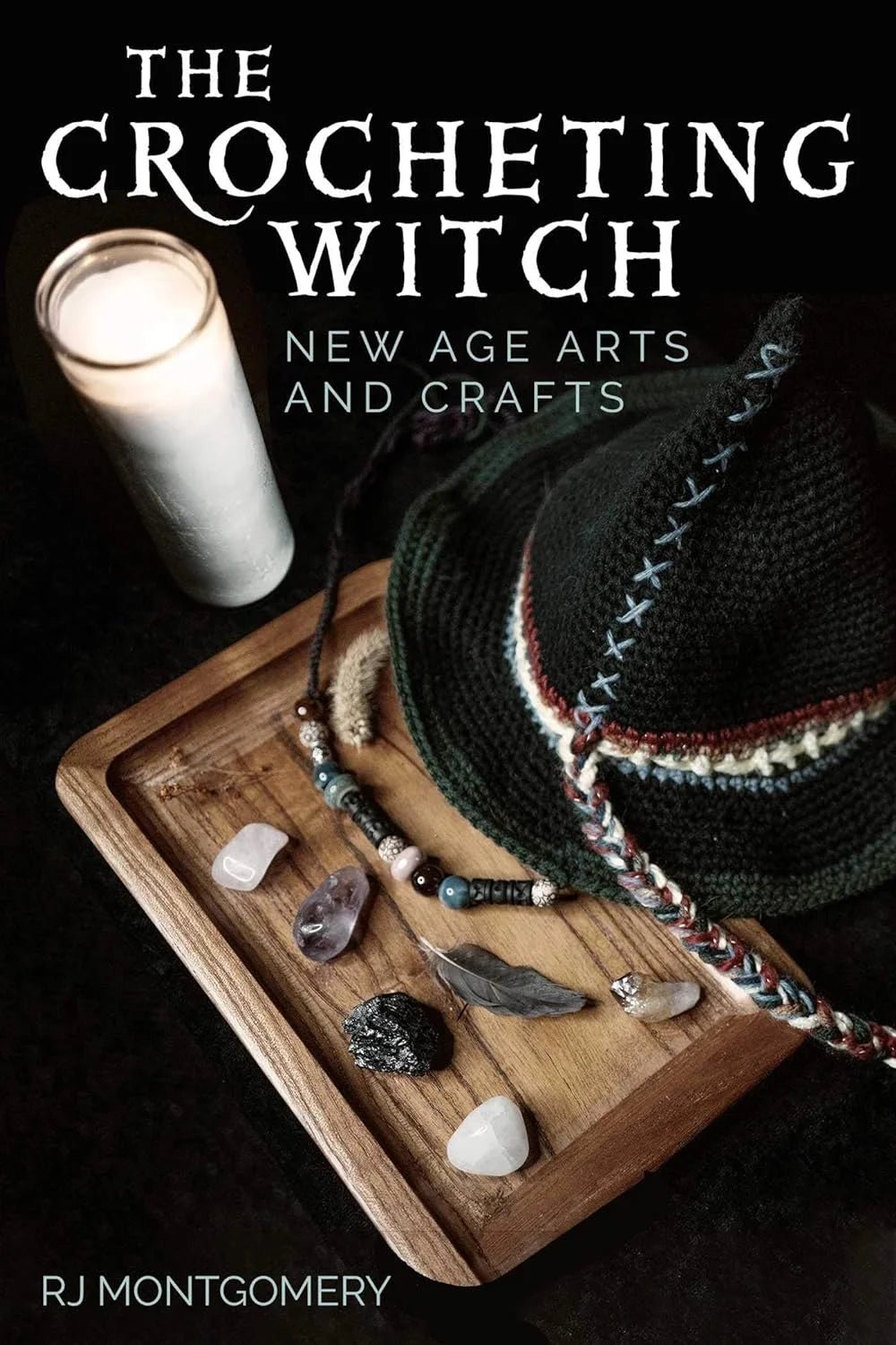The Crocheting Witch: New Age Arts and Crafts - RJ Montgomery - The Little Yarn Store